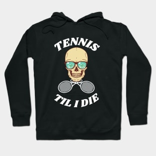 US Open Tennis Til I Die Hoodie